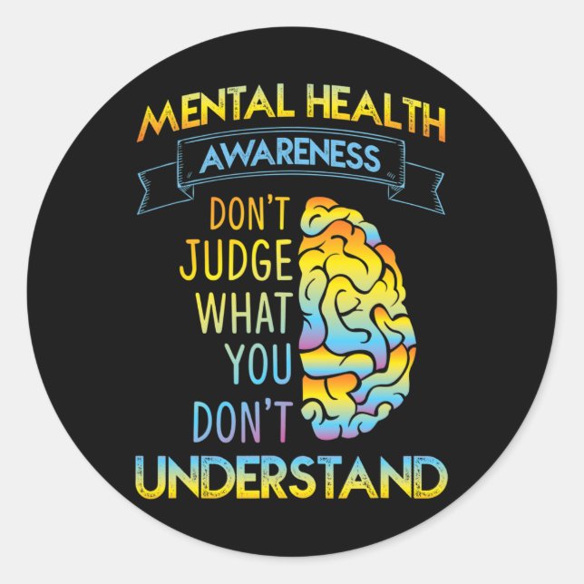 DONT JUDGE - MENTAL HEALTH AWARENESS  CLASSIC ROUND STICKER (Front)