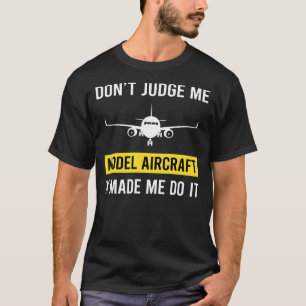 Dont Judge Model Aircraft T-Shirt