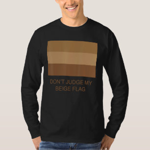Don't Judge My Beige Flag T-Shirt