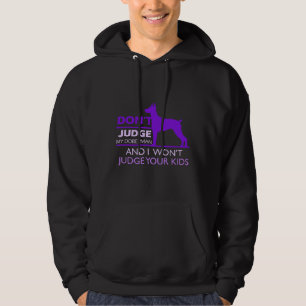 Dont Judge My Doberman Pincher Hoodie