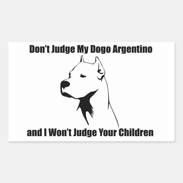 Don't Judge My Dog (Dogo Argentino) Sticker (Front)