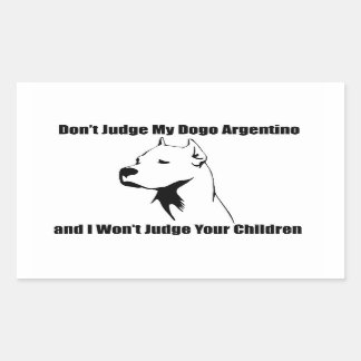 Don't Judge My Dog (Dogo Argentino) Sticker