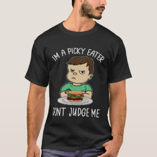 Dont Judge Picky Eater Cute Boy Son Kid Burger Fus T-Shirt