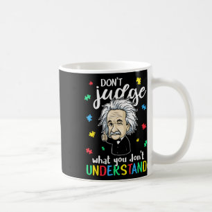 Don't Judge Understand Love Autistic Kids Autism A Coffee Mug