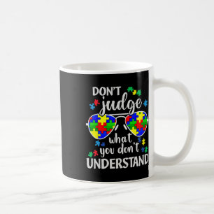 Don't Judge Understand Love Autistic Kids Autism A Coffee Mug
