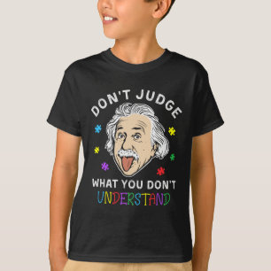 Don't Judge Understand Love Autistic Kids Autism A T-Shirt
