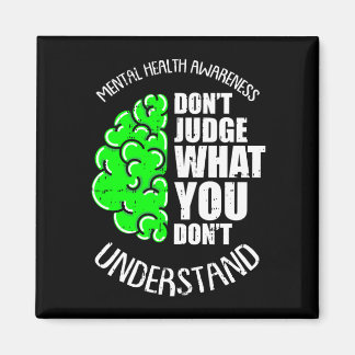 Dont judge what dont understand mental health magnet