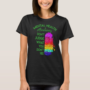 Don't Judge What You Don't See Brain Mental Health T-Shirt