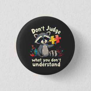 Don't Judge What You Don't Understand Autism 1 Inch Round Button