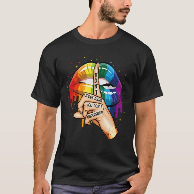 Don't Judge What You Don't Understand Lgbt Pride L T-Shirt (Front)