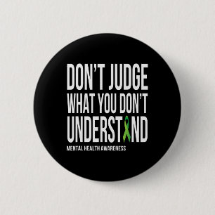 Don't Judge What You Dont Understand Mental Health 2 Inch Round Button