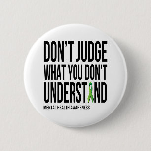 Don't Judge What You Dont Understand Mental Health 2 Inch Round Button