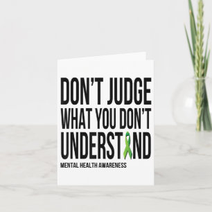 Dont Judge What You Dont Understand Mental Health Card
