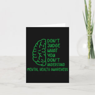 Dont Judge What You Dont Understand Mental Health  Card