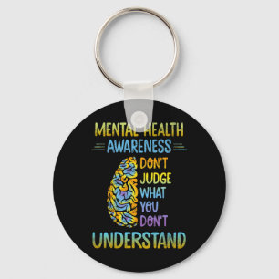 Dont Judge What You Don't Understand Mental Health Keychain