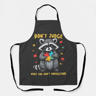 Don't Judge What You Don't Understand Raccoon Apron
