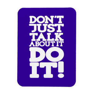 Don't just talk about it blue & white magnet
