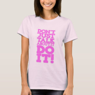 Don't just talk do it pink quote ladies t-shirt