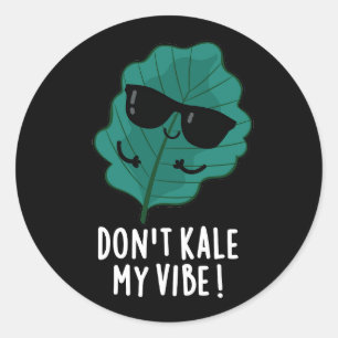 Don't Kale My Vibe Funny Veggie Pun Dark BG Classic Round Sticker