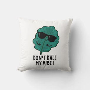 Don't Kale My Vibe Funny Veggie Pun Throw Pillow