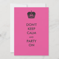 Don't Keep Calm- Birthday Party Invitation