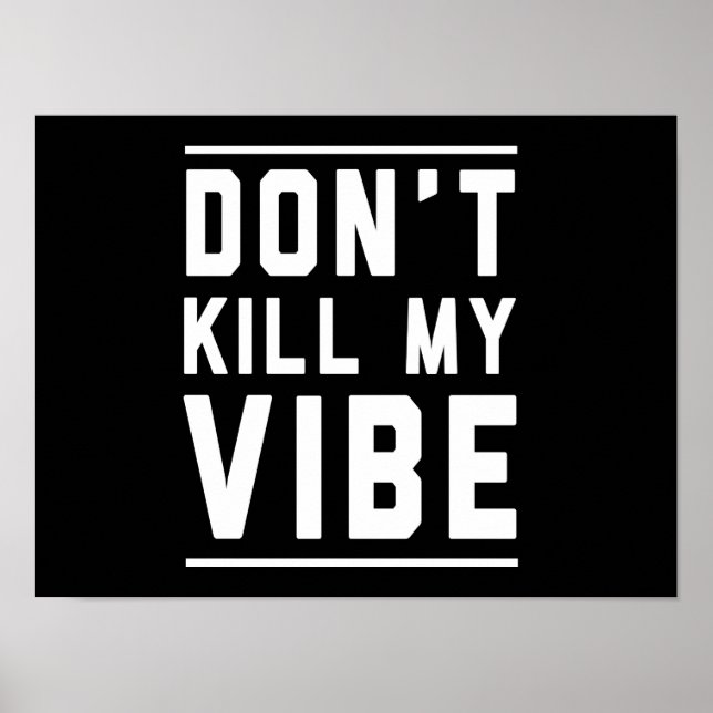 Don't Kill My Vibe Poster (Front)