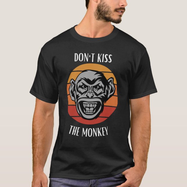 Don't Kiss the monkey T-Shirt (Front)