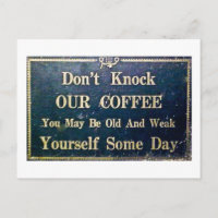 Don't Knock Our Cofee Vintage Funny Sign