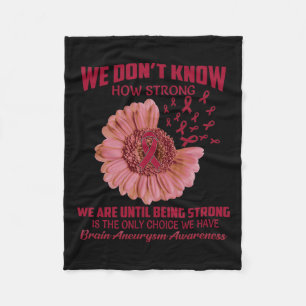 Don't Know How Strong Brain Aneurysm Fleece Blanket