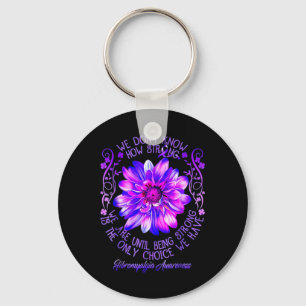 Don't Know How Strong We Fibromyalgia Awareness Fl Keychain