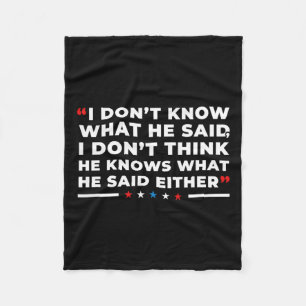 Dont Know What He Said Funny Trump Presidential De Fleece Blanket