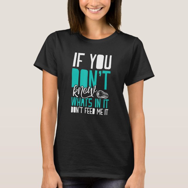 Dont Know Whats In It T-Shirt (Front)