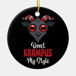 Don't Krampus My Style Ceramic Ornament