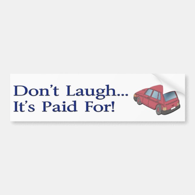 Don't Laugh (Bumper Sticker) Bumper Sticker (Front)