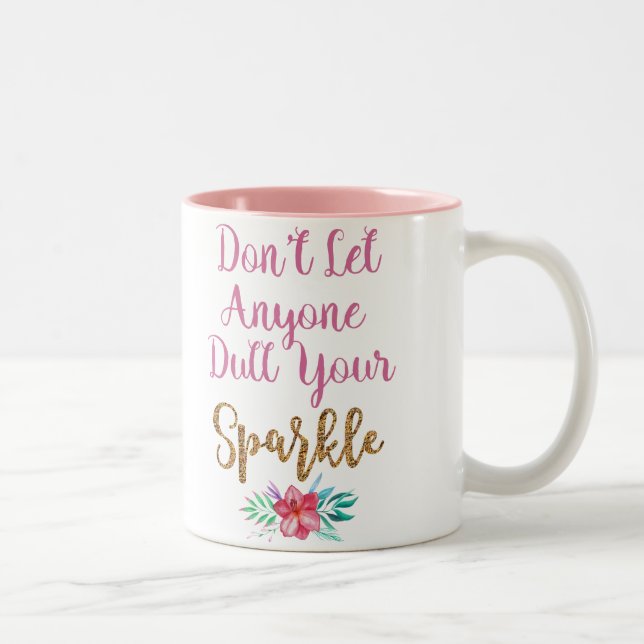 Don't Let Anyone Dull Your Sparkle Inspiring Mug (Right)