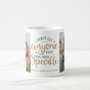  "Don't Let Anyone Dull Your Sparkle" Photo Mug
