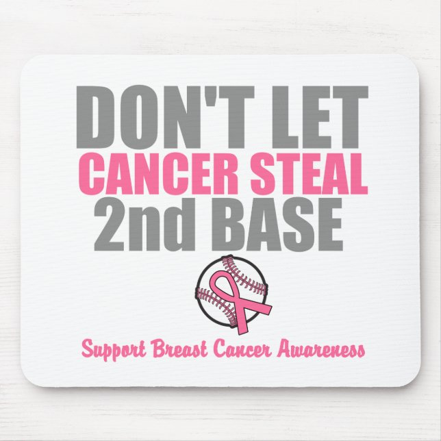 Dont Let Cancer Steal Second 2nd Base Mouse Pad (Front)
