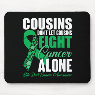 Dont Let Cousins Fight Cancer Alone Bile Duct Canc Mouse Pad
