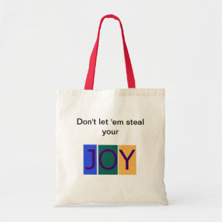 Don't Let 'Em Steal Your Joy Tote Bag