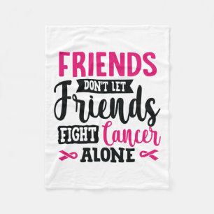 Don't Let Friends Fight Alone Breast Cancer Fleece Blanket