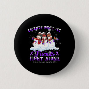 Don't Let Friends Fight Alone Fibromyalgia Awarene 2 Inch Round Button