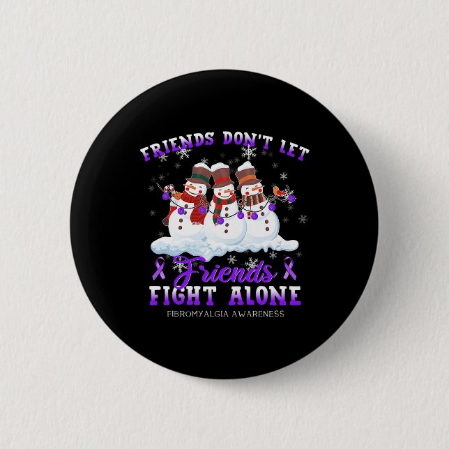 Don't Let Friends Fight Alone Fibromyalgia Awarene 2 Inch Round Button (Front)
