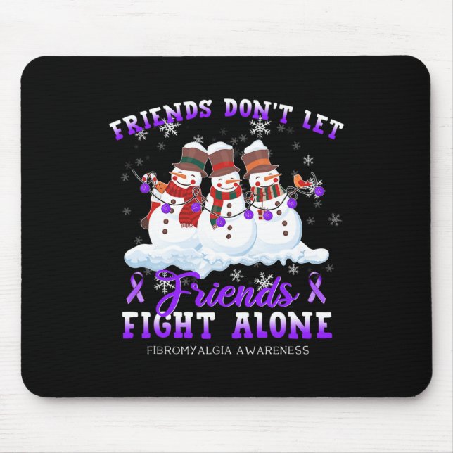 Don't Let Friends Fight Alone Fibromyalgia Awarene Mouse Pad (Front)
