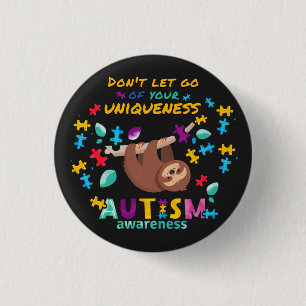 Don't Let Go Of Your Uniqueness Autism Awareness 1 Inch Round Button