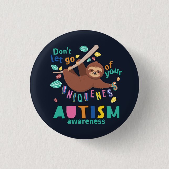 Don't Let Go of Your Uniqueness Autism Awareness 1 Inch Round Button (Front)
