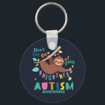Don't Let Go of Your Uniqueness Autism Awareness Keychain<br><div class="desc">Don't Let Go of Your Uniqueness Autism Awareness design featuring a sloth hanging on a tree branch and not letting go. Cute,  bright,  and fun design for your Awareness campaign,  events as well as adding to your home decor</div>