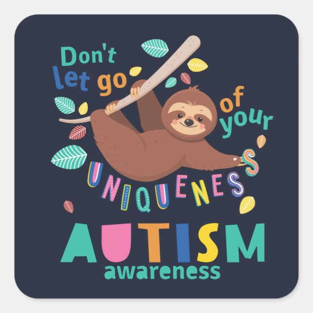 Don't Let Go of Your Uniqueness Autism Awareness Square Sticker (Front)