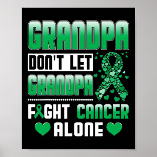 Don't Let Grandpa Fight Alone Bile Duct Cancer Poster