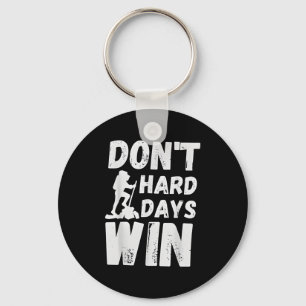 Dont Let Hard Days Win Motivational Hiking  Keychain