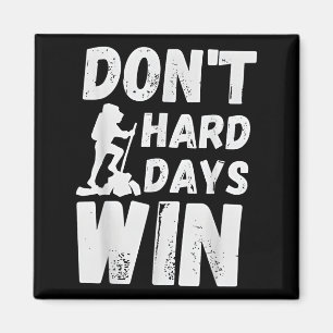 Dont Let Hard Days Win Motivational Hiking Magnet